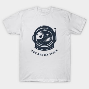 You Are My Space T-Shirt